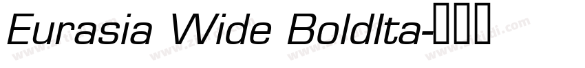 Eurasia Wide BoldIta字体转换